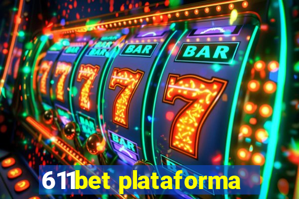 611bet plataforma